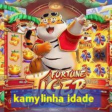 kamylinha idade